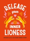 Image for Release your inner lioness  : empowering quotes from kick-ass women in sport