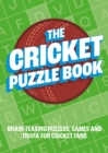 Image for The Cricket Puzzle Book : Brain-Teasing Puzzles, Games and Trivia for Cricket Fans