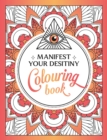 Image for Manifest Your Destiny Colouring Book