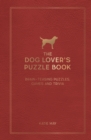 Image for The Dog Lover&#39;s Puzzle Book : Brain-Teasing Puzzles, Games and Trivia