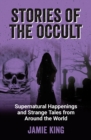 Image for Stories of the occult  : supernatural happenings and strange tales from around the world