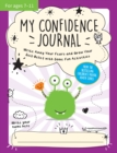 Image for My Confidence Journal : Scribble Away Your Worries and Have Fun With Some Confidence-Boosting Activities