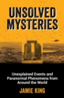 Image for Unsolved mysteries  : unexplained events and paranormal phenomena from around the world