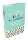 Image for The Little Box of Daily Affirmations : 52 Cards with Simple Steps to Help You Set Your Intentions