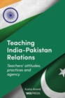 Image for Teaching India-Pakistan relations  : exploring teachers&#39; voices