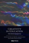 Image for Creativity in education  : international perspectives