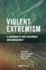 Image for Violent extremism  : a handbook of risk assessment and management