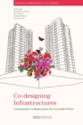 Image for Co-designing infrastructures  : community collaboration for liveable cities