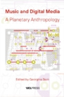 Image for Music and Digital Media: A Planetary Anthropology