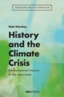Image for History and the climate crisis  : environmental history in the classroom