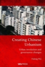 Image for Creating Chinese urbanism  : urban revolution and governance changes