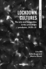 Image for Lockdown cultures: the arts and humanities in the year of the pandemic, 2020-21