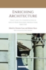 Image for Enriching architecture  : craft and its conservation in Anglo-Irish building production, 1660-1760