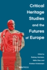 Image for Critical Heritage Studies and the Futures of Europe