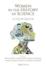 Image for Women in the history of science  : a sourcebook