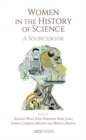 Image for Women in the history of science  : a sourcebook