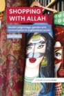 Image for Shopping with Allah  : Muslim pilgrimage, gender and consumption in a globalised world
