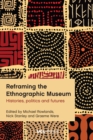 Image for Reframing the Ethnographic Museum