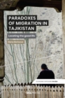 Image for Paradoxes of migration in Tajikistan  : locating the good life