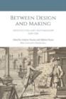 Image for Between Design and Making : Architecture and Craftsmanship, 16301760