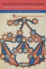 Image for Futures of Medieval French: Essays in Honour of Sarah Kay