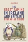 Image for The Great Famine in Ireland and Britain&#39;s Financial Crisis
