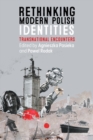 Image for Rethinking Modern Polish Identities: Transnational Encounters