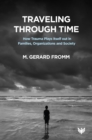Image for Traveling Through Time: How Trauma Plays Itself Out in Families, Organizations and Society