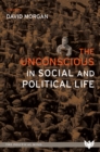 Image for The Unconscious in Social and Political Life