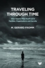 Image for Traveling through time  : how trauma plays itself out in families, organizations and society