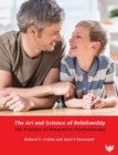 Image for The art and science of relationship: the practice of integrative psychotherapy