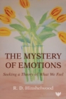 Image for The mystery of emotions  : seeking a theory of what we feel