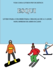 Image for Livro para colorir para criancas de 4-5 anos (Esqui) : Este livro tem 40 paginas coloridas sem stress para reduzir a frustracao e melhorar a confianca. Este livro ira ajudar as criancas pequenas a des