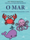 Image for Livro para colorir para criancas de 4-5 anos (O Mar) : Este livro tem 40 paginas coloridas sem stress para reduzir a frustracao e melhorar a confianca. Este livro ira ajudar as criancas pequenas a des