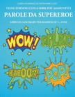 Image for Libro da colorare per bambini di 7+ anni (Parole da supereroe) : Questo libro contiene 40 pagine a colori senza stress progettate per ridurre la frustrazione e aumentare la fiducia dei bambini in si s