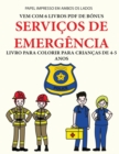 Image for Livro para colorir para criancas de 4-5 anos (Servicos de Emergencia) : Este livro tem 40 paginas coloridas sem stress para reduzir a frustracao e melhorar a confianca. Este livro ira ajudar as crianc