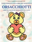Image for Libro da colorare per bambini di 4-5 anni (Orsacchiotti) : Questo libro contiene 40 pagine a colori senza stress progettate per ridurre la frustrazione e aumentare la fiducia dei bambini in si stessi.