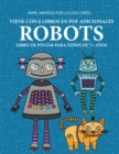 Image for Libro de pintar para ninos de 7+ anos (Robots) : Este libro tiene 40 paginas para colorear sin estres, para reducir la frustracion y mejorar la confianza. Este libro ayudara a los ninos muy pequenos a