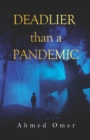 Image for Deadlier than a Pandemic