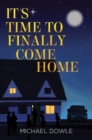 Image for It&#39;s Time to Finally Come Home