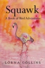 Image for Squawk  : a book of bird adventures