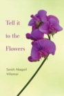 Image for Tell it to the Flowers