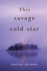 Image for This Savage Cold Star