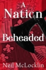 Image for A Nation Beheaded