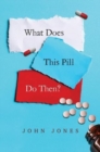 Image for What does this pill do then?