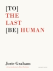 Image for [To] the Last [Be] Human