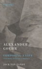 Image for Alexander Goehr, composing a life