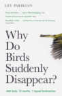 Image for Why do birds suddenly disappear?  : 200 birds, 12 months, 1 lapsed birdwatcher