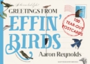 Image for Greetings from Effin&#39; Birds : 100 Tear-Out Postcards