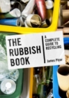 Image for The rubbish book  : a complete guide to recycling